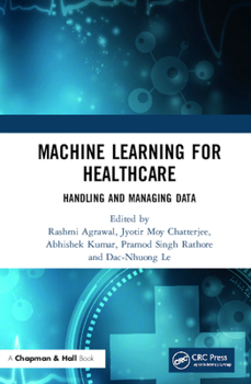 Hardcover Machine Learning for Healthcare: Handling and Managing Data Book