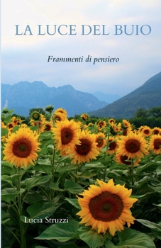 Paperback La Luce del Buio: Frammenti di pensiero [Italian] Book