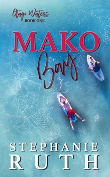 Mako Bay: A New Zealand friends to lovers romance. - Book #1 of the Otago Waters