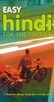 Paperback Easy Hindi for the Tourist: A Phonetic Phrasebook for Everyday Use Book
