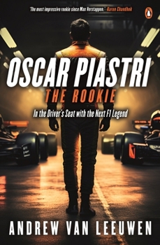 Paperback Oscar Piastri: The Rookie: In the Driver's Seat with the Next F1 Legend Book