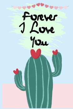 Paperback Forever I Love You: Journal, Notebook & Composition book - Large (6 x 9 inshes) - 120 Pages Book