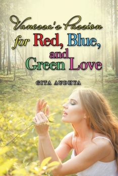 Vanessa's Passion for Red, Blue, and Green Love