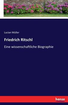 Paperback Friedrich Ritschl: Eine wissenschaftliche Biographie [German] Book