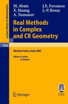 Paperback Real Methods in Complex and Cr Geometry: Lectures Given at the C.I.M.E. Summer School Held in Martina Franca, Italy, June 30 - July 6, 2002 Book