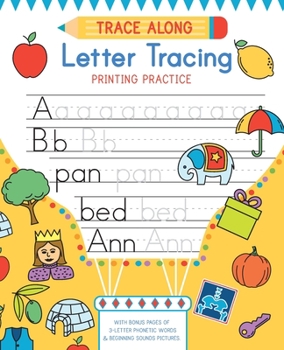 Trace Along Letter Tracing Printing Practice: Workbook With 3-Letter Phonetic Words & Beginning Sounds Objects