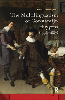 Hardcover The Multilingualism of Constantijn Huygens (1596-1687) Book