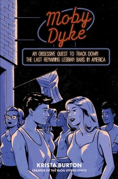 Hardcover Moby Dyke: An Obsessive Quest to Track Down the Last Remaining Lesbian Bars in America Book