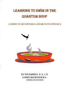 Paperback Learning to Swim in the Quantum Soup: A Story of Metaphysics and Quantum Physics [Large Print] Book