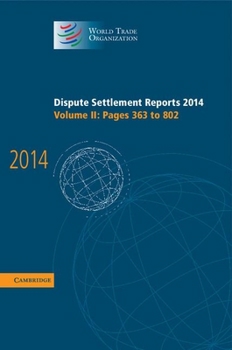 Hardcover Dispute Settlement Reports 2014: Volume 2, Pages 363-802 Book