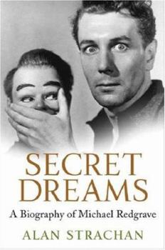Hardcover Secret Dreams : A Biography of Michael Redgrave Book
