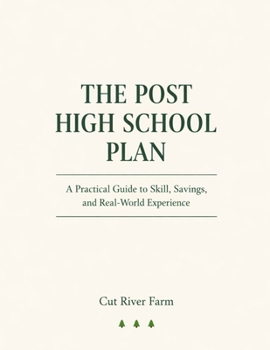 Paperback The Post High School Plan: A Complete Guide for Young Adults and Parents Navigating Life After Graduation Book
