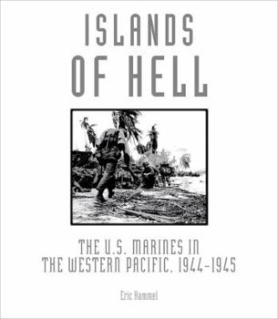 Hardcover Islands of Hell: The U.S. Marines in the Western Pacific, 1944-1945 Book