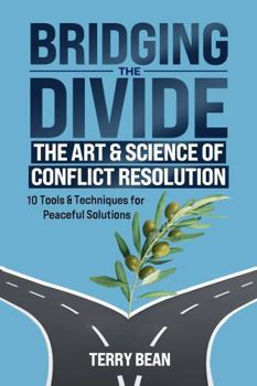 Paperback Bridging The Divide: The Art & Science of Conflict Resolution Book