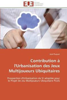 Paperback Contribution À l'Urbanisation Des Jeux Multijoueurs Ubiquitaires [French] Book