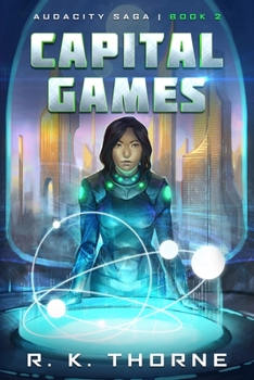Capital Games - Book #2 of the Audacity Saga