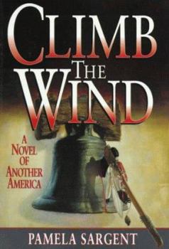 Hardcover Climb the Wind: A Novel of Another America Book