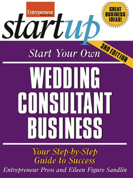 Start Your Own Wedding Consultant Business: Your Step-By-Step Guide to Success - Book  of the Startup Series