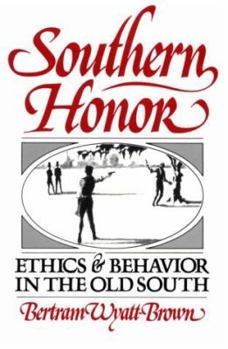Paperback Southern Honor: Ethics and Behavior in the Old South Book