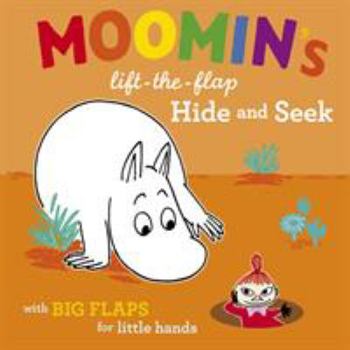 Hardcover Moomin's Lift-The-Flap Hide and Seek: With Big Flaps for Little Hands Book