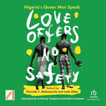 Audio CD Love Offers No Safety: Nigeria's Queer Men Speak Book