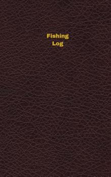 Paperback Fishing Log (Logbook, Journal - 96 pages, 5 x 8 inches): Fishing Logbook (Deep Wine Cover, Small) Book