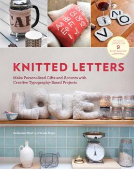 Hardcover Knitted Letters: Make Personalized Gifts and Accents with Creative Typography-Based Projects Book