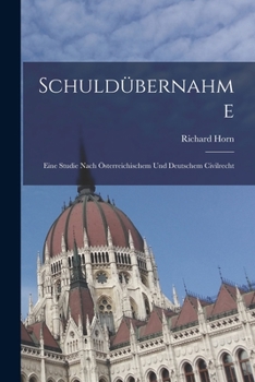 Paperback Schuldübernahme: Eine Studie Nach Österreichischem Und Deutschem Civilrecht [German] Book