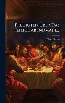 Hardcover Predigten Ãber Das Heilige Abendmahl... [German] Book