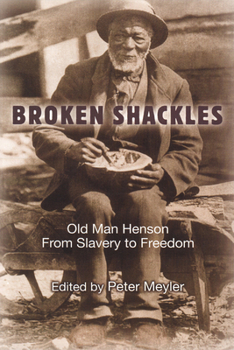Paperback Broken Shackles: Old Man Henson from Slavery to Freedom Book