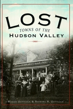 Paperback Lost Towns of the Hudson Valley Book