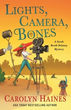 Lights, Camera, Bones - Book #27 of the Sarah Booth Delaney