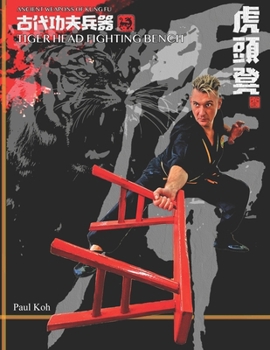 Paperback Tiger Head Fighting Bench: Ancient Weapons of Kung Fu Book