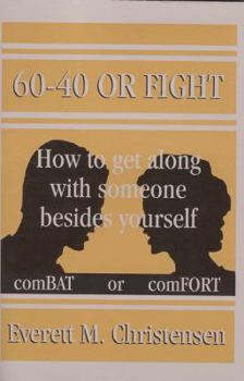 Paperback 60-40 Or Fight: How to Get Along with Someone Besides Yourself Book