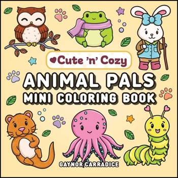 Animal Pals Mini Coloring Book (Cute and Cozy)