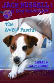 The Awful Pawful - Book #5 of the Jack Russell Dog Detective