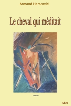 Paperback Le cheval qui méditait [French] Book