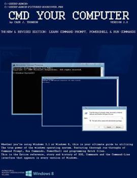 Paperback CMD Your Computer: Version 2.0: The Ultimate Guide to Command Prompt, Powershell and Run Commands Book