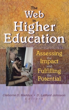 Hardcover The Web in Higher Education: Assessing the Impact and Fulfilling the Potential Book