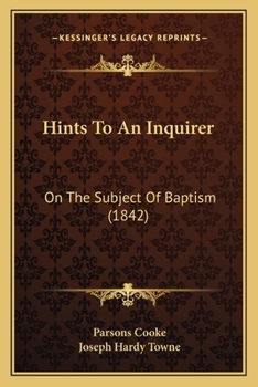 Paperback Hints To An Inquirer: On The Subject Of Baptism (1842) Book