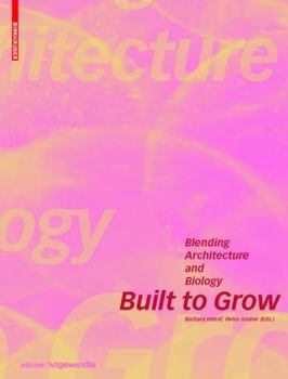 Paperback Built to Grow - Blending Architecture and Biology Book