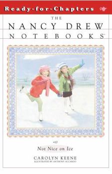 Not Nice on Ice (Nancy Drew: Notebooks, #10) - Book #10 of the Nancy Drew: Notebooks