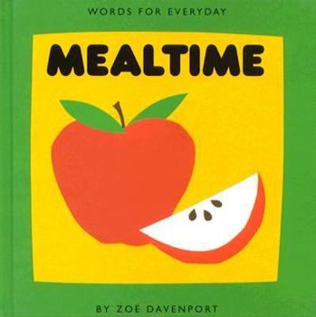 Hardcover Words for Everyday Series: Mealtime, Animals, Garden, Toys Book