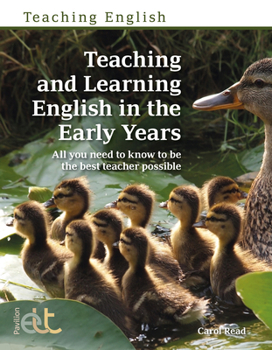Paperback Teaching and Learning English in the Early Years: All You Need to Know to Be the Best Teacher Possible Book