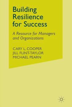 Paperback Building Resilience for Success: A Resource for Managers and Organizations Book