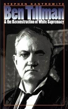 Paperback Ben Tillman and the Reconstruction of White Supremacy Book