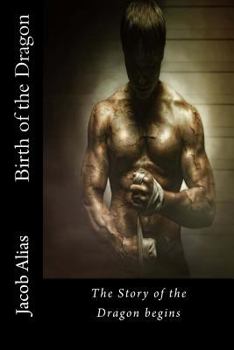 Paperback Birth of the Dragon: The Story of the Dragon begins Book