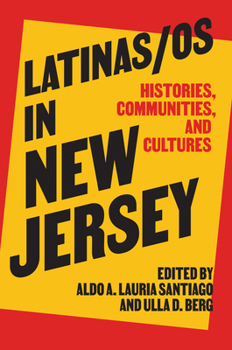 Hardcover Latinas/OS in New Jersey: Histories, Communities, and Cultures Book
