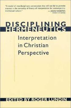 Paperback Disciplining Hermeneutics: Interpretation in Christian Perspective Book