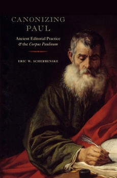Hardcover Canonizing Paul: Ancient Editorial Practice and the Corpus Paulinum Book